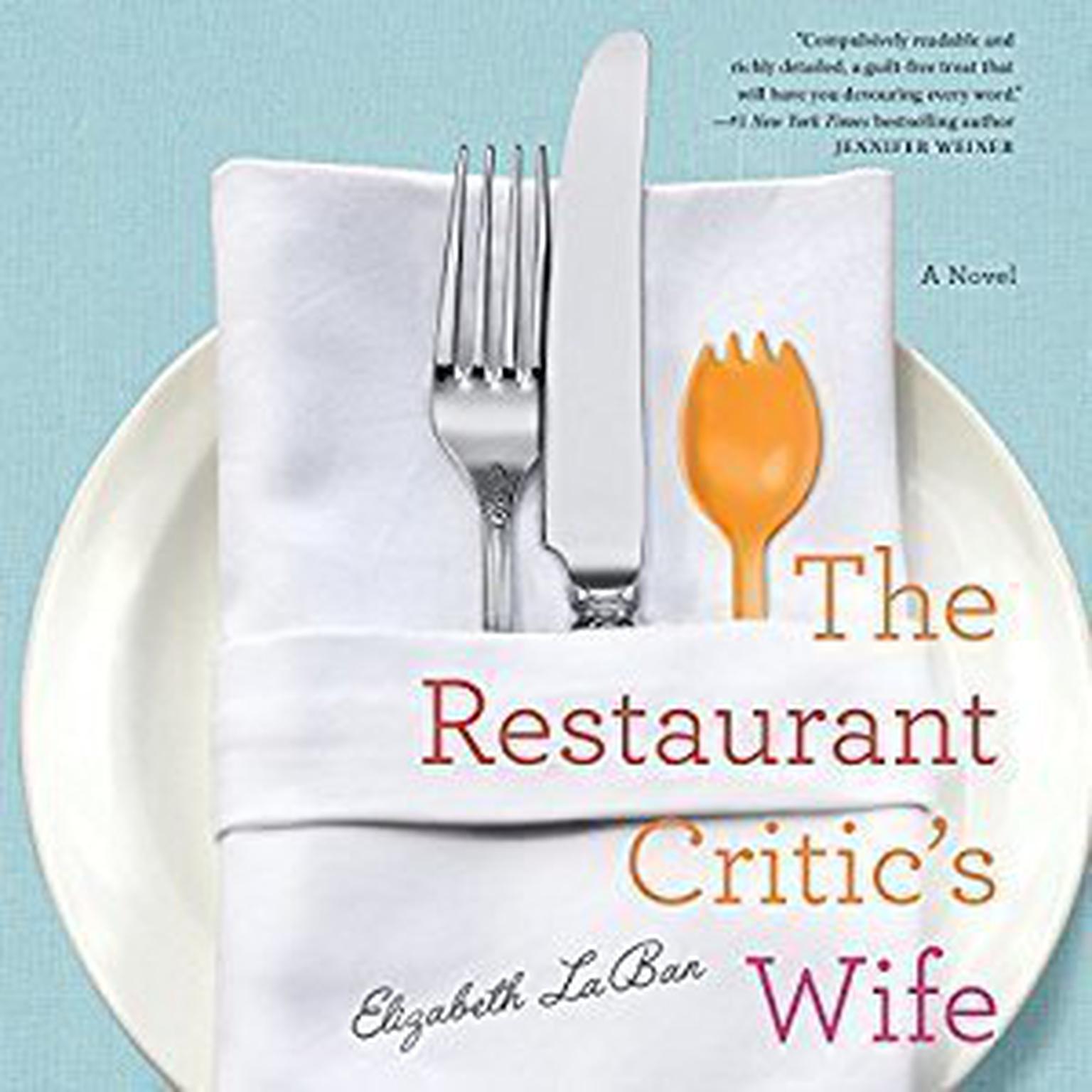 The Restaurant Critics Wife Audiobook, by Elizabeth LaBan