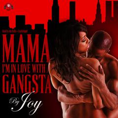 Mama, I’m In Love With a Gangsta Audiobook, by Joy 