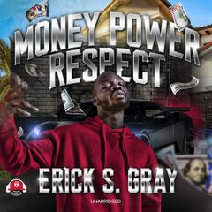 Money, Power, Respect Audiobook, by Erick S. Gray