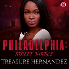 Philadelphia: Street Justice Audiobook, by Treasure Hernandez