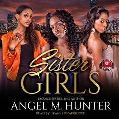 Sister Girls Audiobook, by Angel M. Hunter