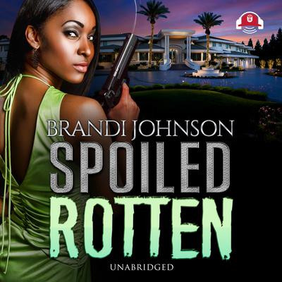 Spoiled Rotten Audiobook, by Brandi Johnson
