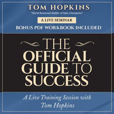 The Official Guide to Success: A Live Training Session with Tom Hopkins Audiobook, by 