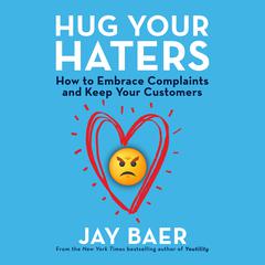 Hug Your Haters: How to Embrace Complaints and Keep Your Customers Audiobook, by 