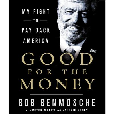 Good for the Money: My Fight to Pay Back America Audiobook, by Bob Benmosche