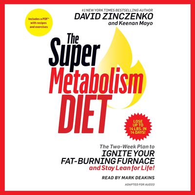 The Super Metabolism Diet: The Two-Week Plan to Ignite Your Fat-Burning Furnace and Stay Lean for Life! Audiobook, by 