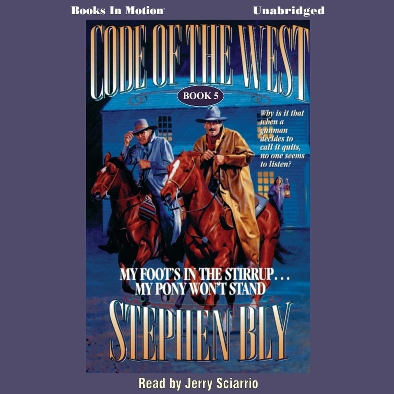 My Foots in the Stirrup..My Pony Wont Stand Audiobook, by Stephen Bly