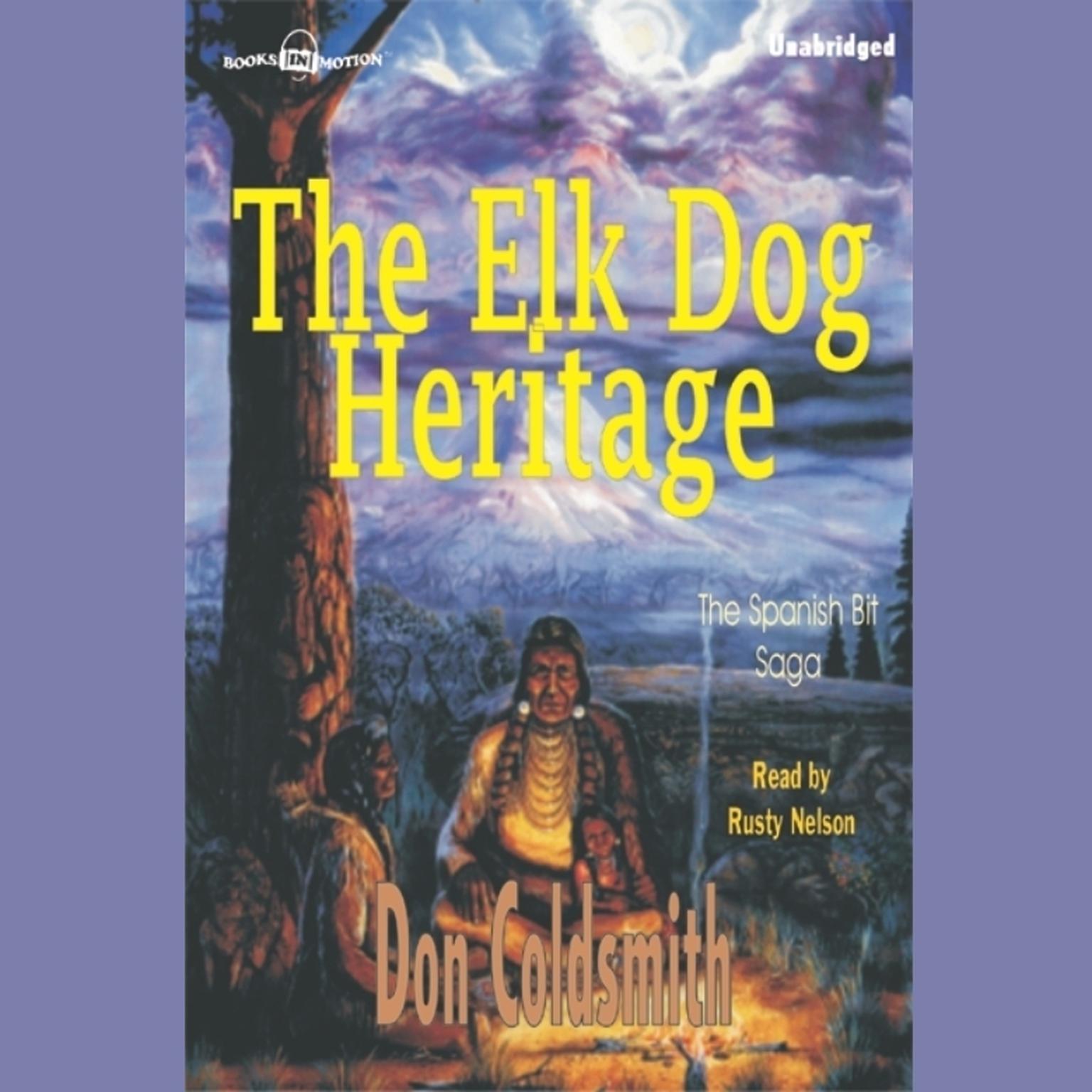 The Elk-Dog Heritage Audiobook, by Don Coldsmith
