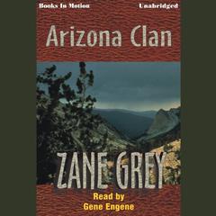 Arizona Clan Audiobook, by Zane Grey