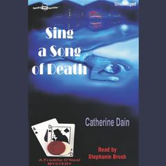 Sing a Song of Death Audiobook, by Catherine Dain