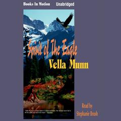 Spirit of the Eagle Audiobook, by Vella Munn
