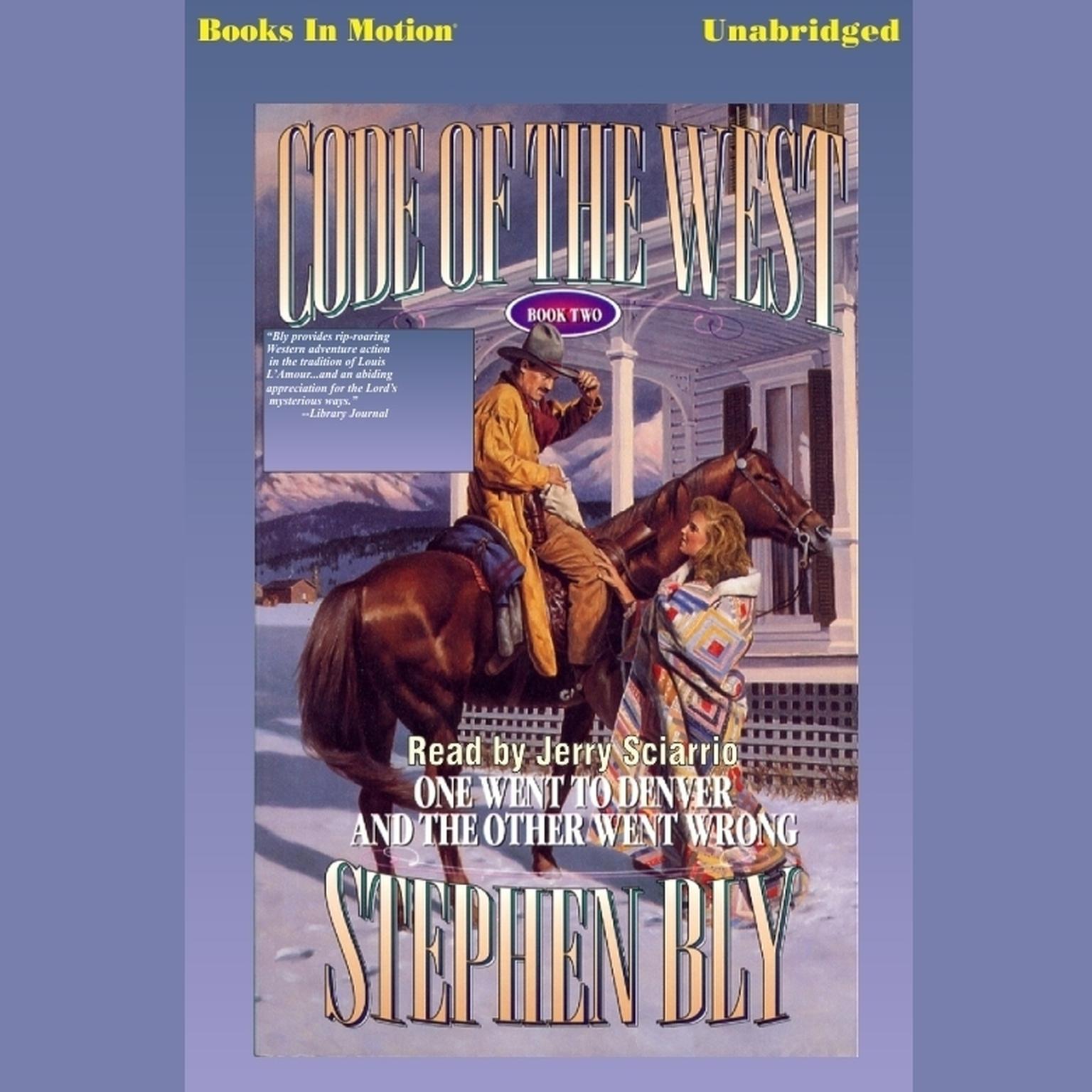 One Went to Denver and the Other Went Wrong Audiobook, by Stephen Bly