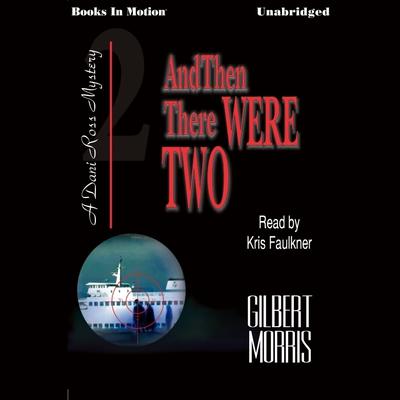 And Then There Were Two Audiobook, by Gilbert Morris