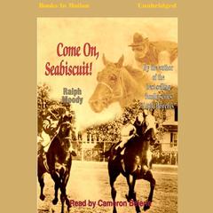 C'Mon Seabiscuit Audiobook, by Ralph Moody