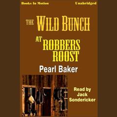 The Wild Bunch at Robbers Roost Audiobook, by Pearl Baker