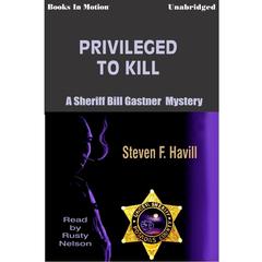Privileged to Kill Audiobook, by Steven F. Havill