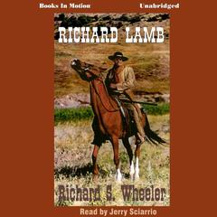 Richard Lamb Audiobook, by Richard S. Wheeler