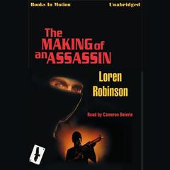 The Making of an Assassin Audiobook, by Loren Robinson