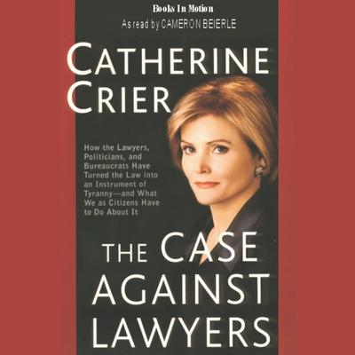 The Case Against Lawyers Audiobook, by Catherine Crier