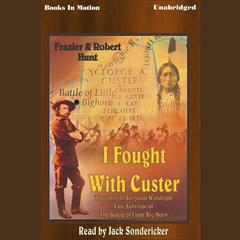 I Fought with Custer Audiobook, by Frazier Hunt