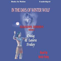 In the Days of Winter Wolf Audiobook, by Craig Fraley