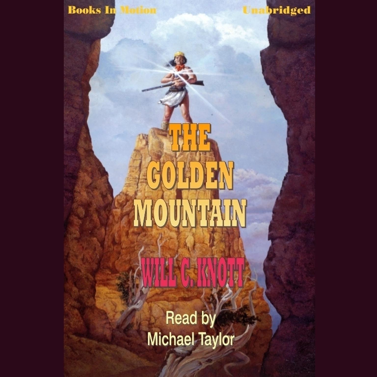 The Golden Mountain Audiobook, by Will C Knott