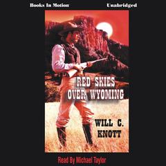 Red Skies Over Wyoming Audiobook, by Will C Knott