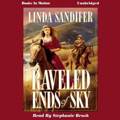 Raveled Ends of Sky Audiobook, by Linda Sandifer