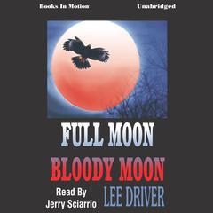 Full Moon Bloody Moon Audiobook, by Lee Driver