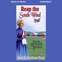 Reap the South Wind Audiobook, by Irene Bennett Brown