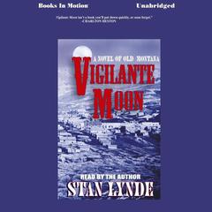 Vigilante Moon Audiobook, by Stan Lynde