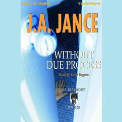 Without Due Process Audiobook, by J. A. Jance