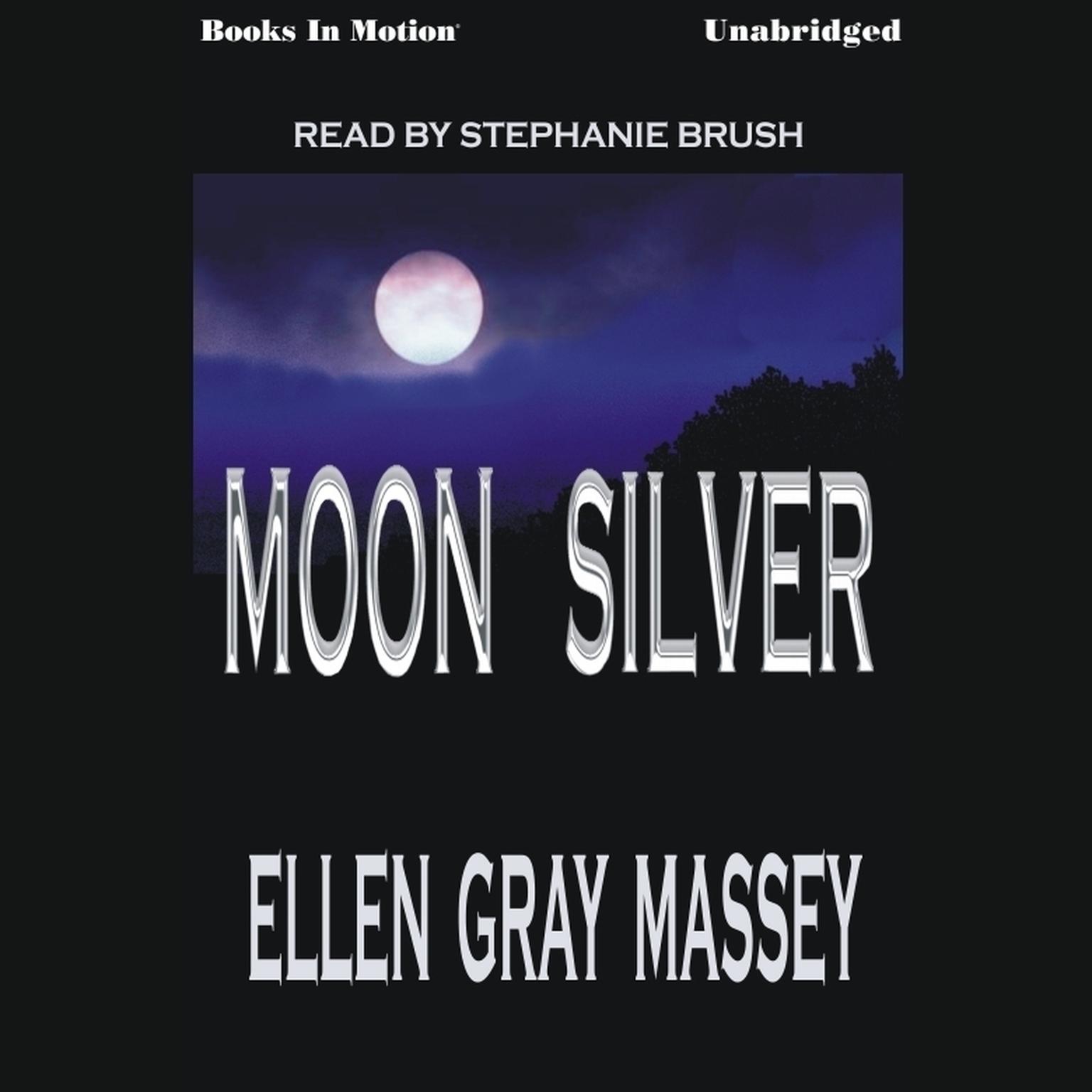 Moon Silver Audiobook, by Ellen Gray Massey