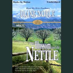 The Blossom and the Nettle Audiobook, by Diane Noble