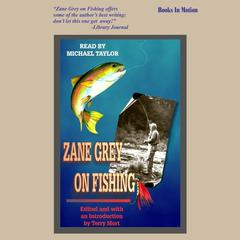 Zane Grey on Fishing Audiobook, by Zane Grey