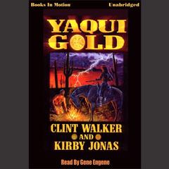 Yaqui Gold Audiobook, by Clint Walker