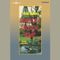 Death of a Political Plant Audiobook, by Ann Ripley