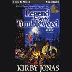 Legend of the Tumbleweed Audiobook, by Kirby Jonas