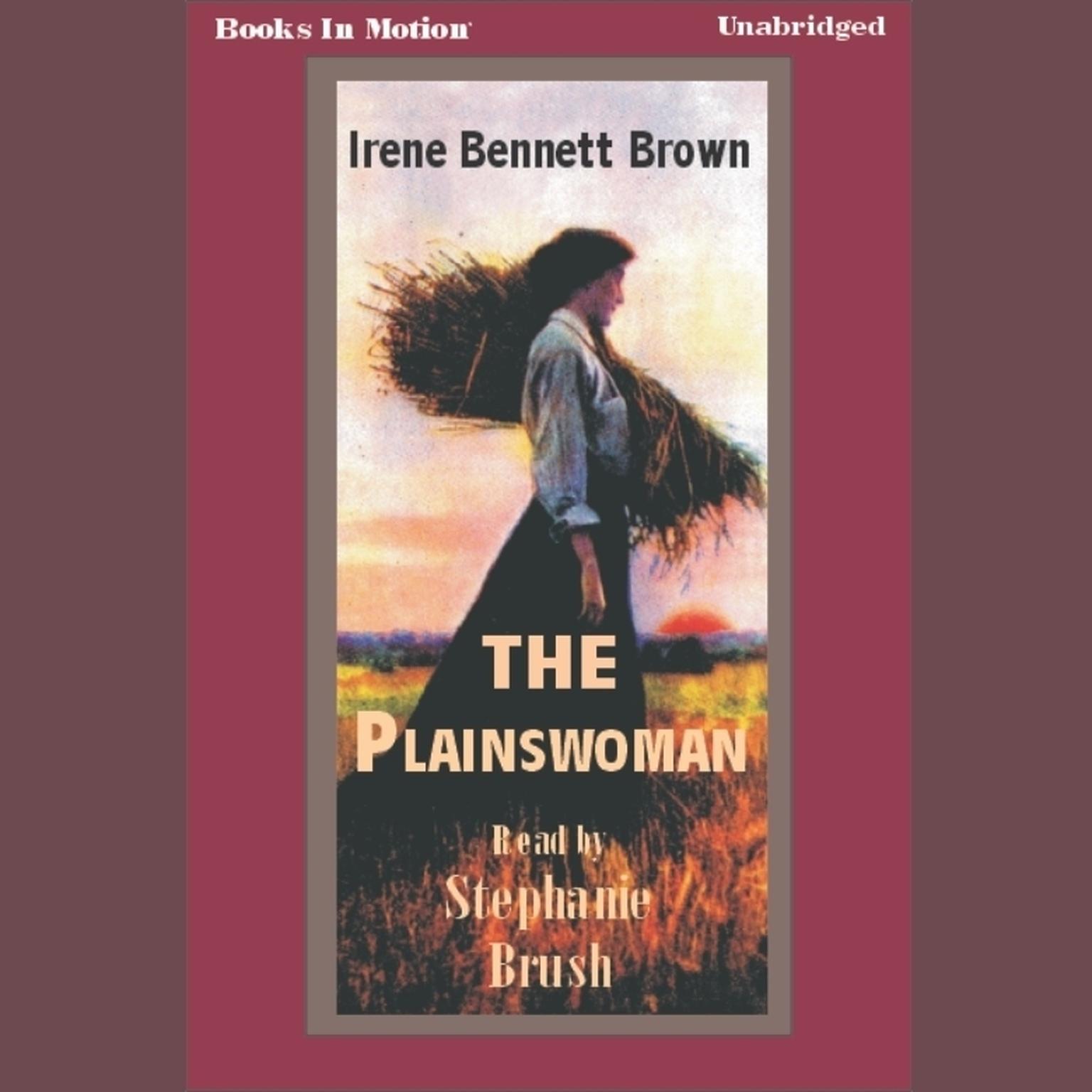 The Plainswoman Audiobook, by Irene Bennett Brown