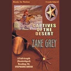 Captives of the Desert Audiobook, by Zane Grey