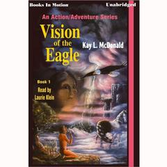 Vision of the Eagle Audiobook, by Kay L. McDonald
