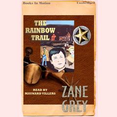 The Rainbow Trail Audiobook, by Zane Grey