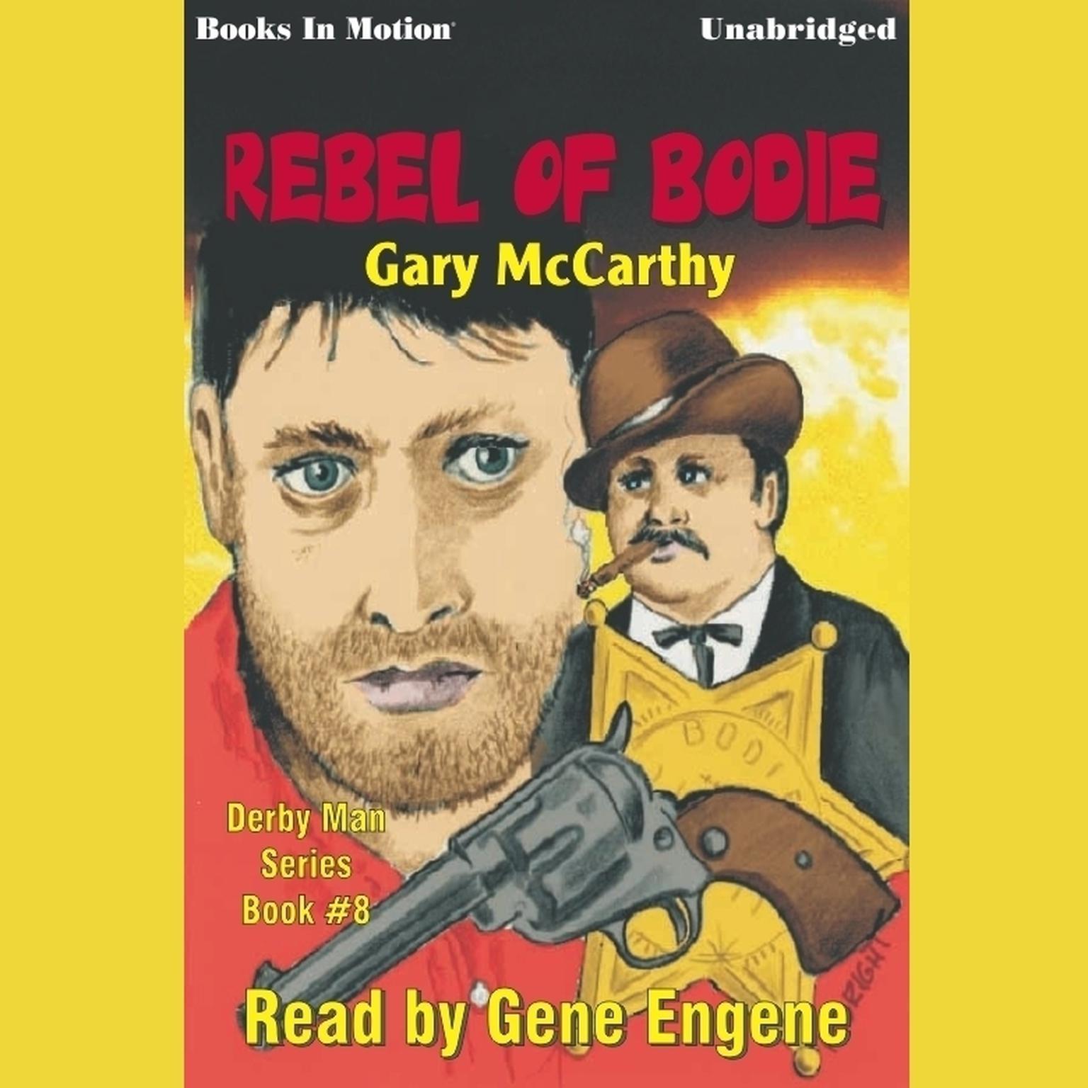 The Rebel Of Bodie Audiobook, by Gary McCarthy