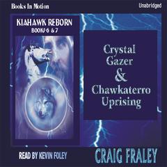 Crystal Gazer/Chawkaterro Uprising Audiobook, by Craig Fraley