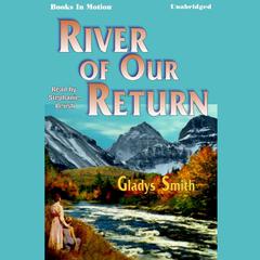 River of our Return Audiobook, by Gladys Smith