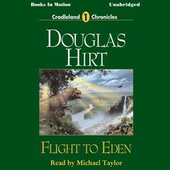 Flight to Eden Audiobook, by Douglas Hirt