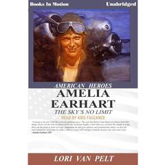 Amelia Earhart, The Sky's no Limit Audiobook, by Lori Van Pelt