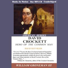 David Crockett, Hero of the Common Man Audiobook, by William Gronemann