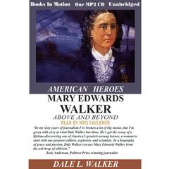 Mary Edwards Walker Above and Beyond Audiobook, by Dale L Walker
