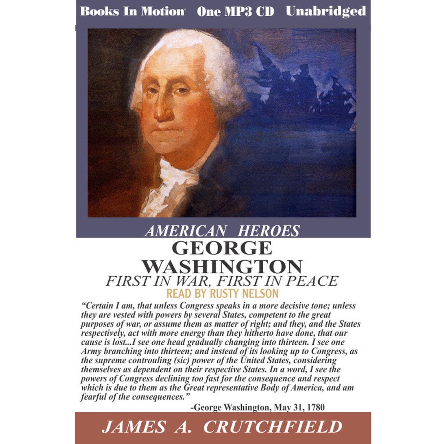 George Washington, First in War First in Peace Audiobook, by James A Crutchfield